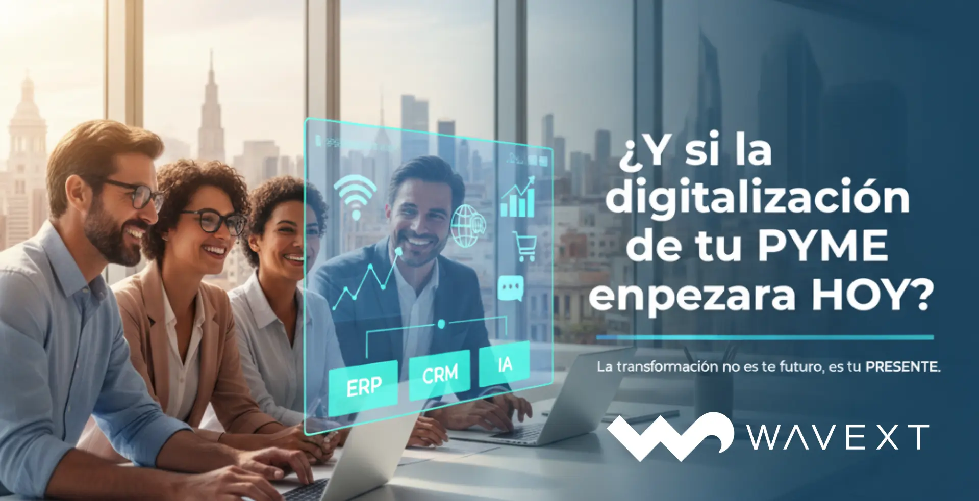 ¿Y si la digitalización de tu pyme empezara hoy? La transformación no es el futuro, es tu presente 